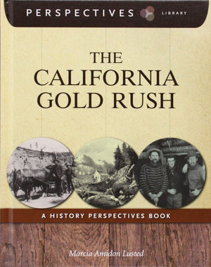 The California Gold Rush: A History Perspectives Book (Perspectives Library),Used