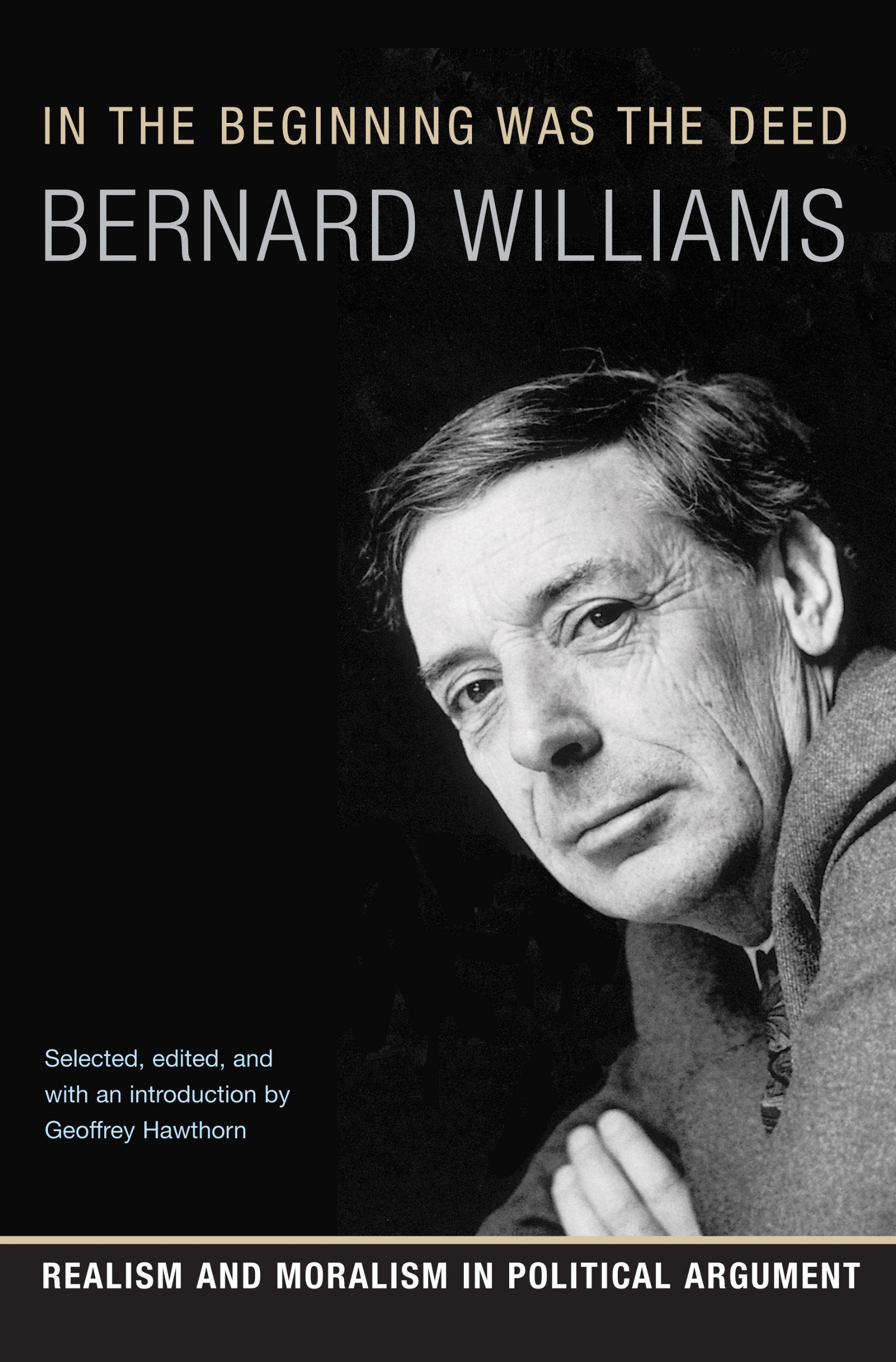 In the Beginning Was the Deed: Realism and Moralism in Political Argument,Used