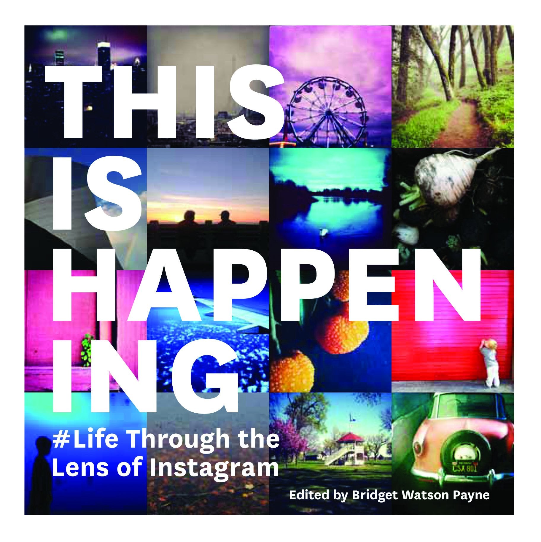 This Is Happening: Life Through the Lens of Instagram,Used