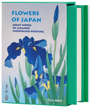 Flowers Of Japan: Great Works Of Japanese Woodblock Printing
