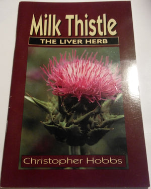 Milk Thistle: The Liver Herb,New