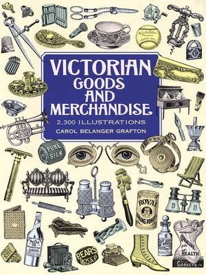 Victorian Goods and Merchandise: 2,300 Illustrations (Dover Pictorial Archive),Used
