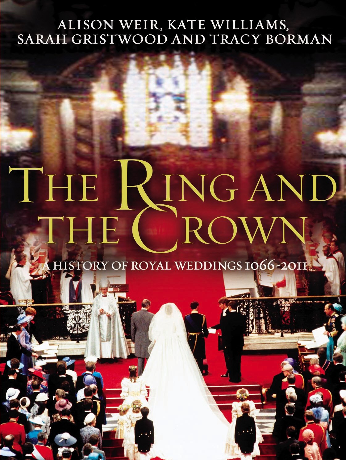 The Ring and the Crown: A History of Royal Weddings 10662011,Used
