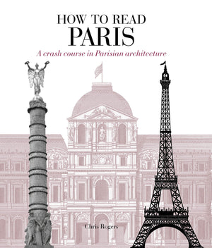 How to Read Paris: A crash course in Parisian architecture,Used