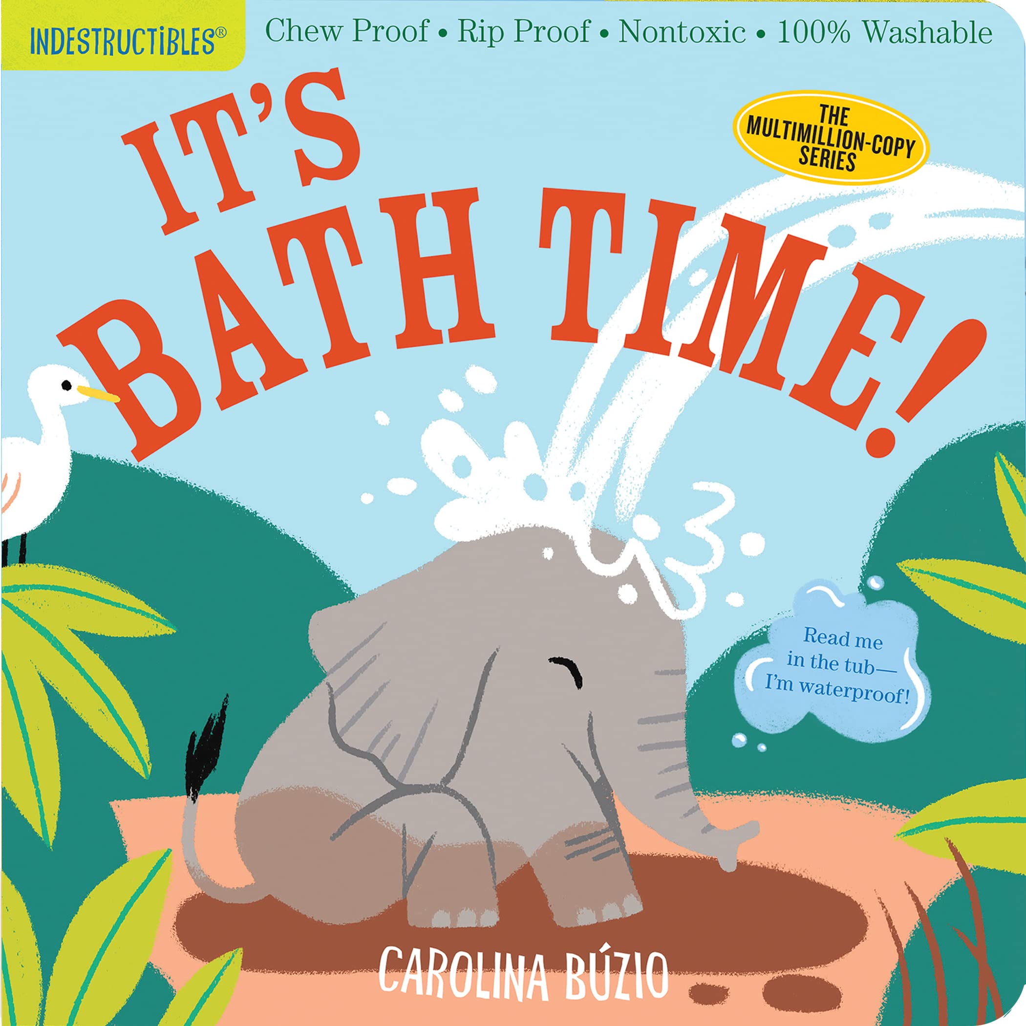 Indestructibles: It's Bath Time!: Chew Proof ? Rip Proof ? Nontoxic ? 100% Washable (Book for Babies, Newborn Books, Safe to Che,New