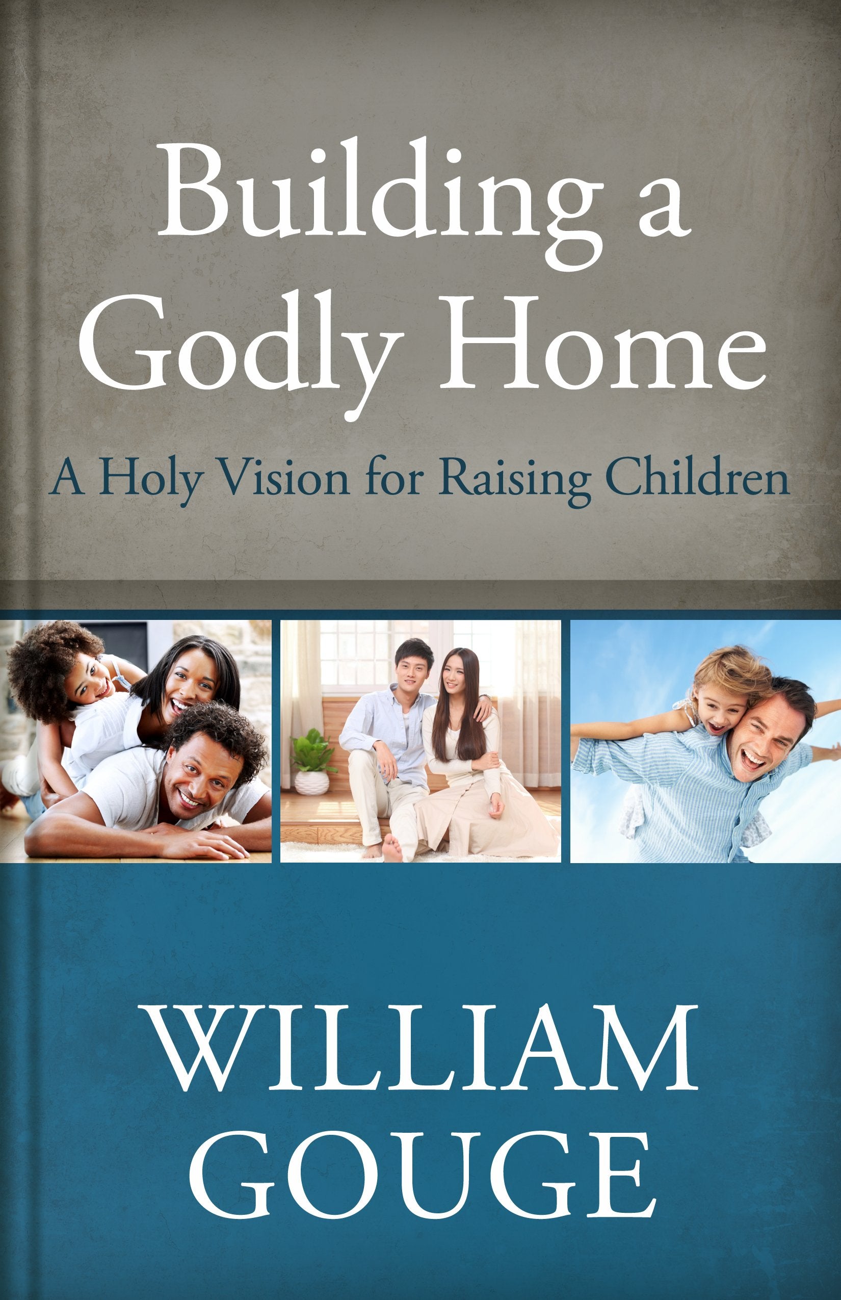 Building a Godly Home, Volume 3: A Holy Vision for Raising Children,Used
