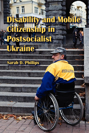 Disability and Mobile Citizenship in Postsocialist Ukraine,Used