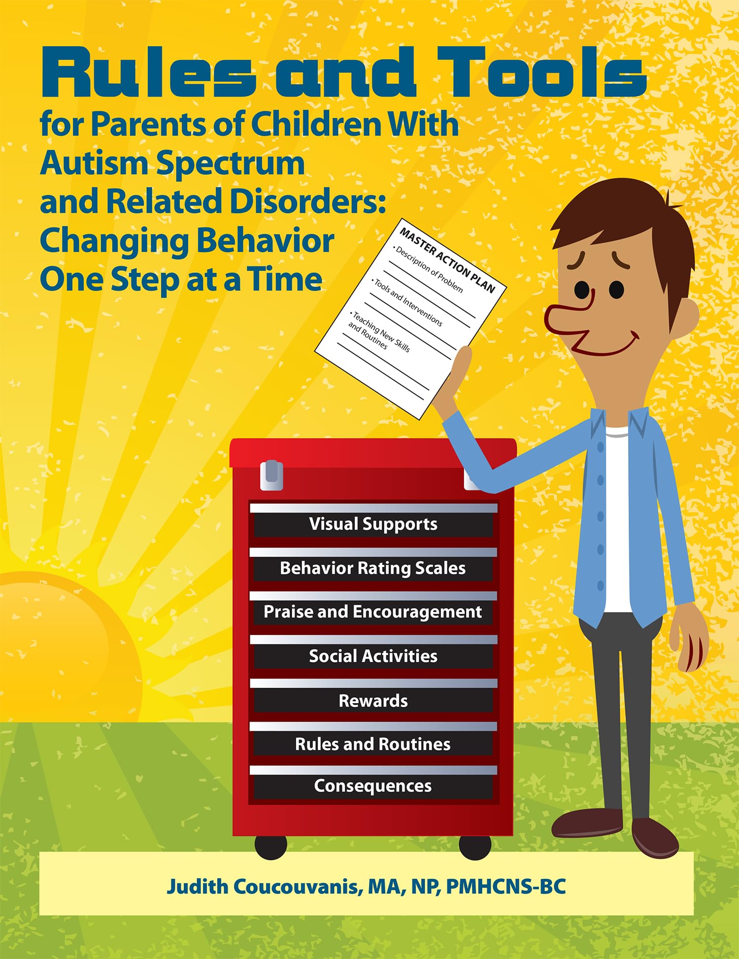Rules and Tools for Parents of Children With Autism Spectrum and Related Disorders: Changing Behavior One Step at a Time,Used