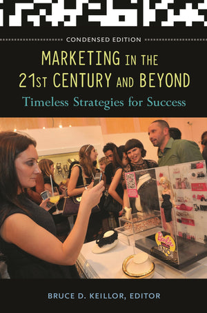 Marketing in the 21st Century and Beyond: Timeless Strategies for Success,Used