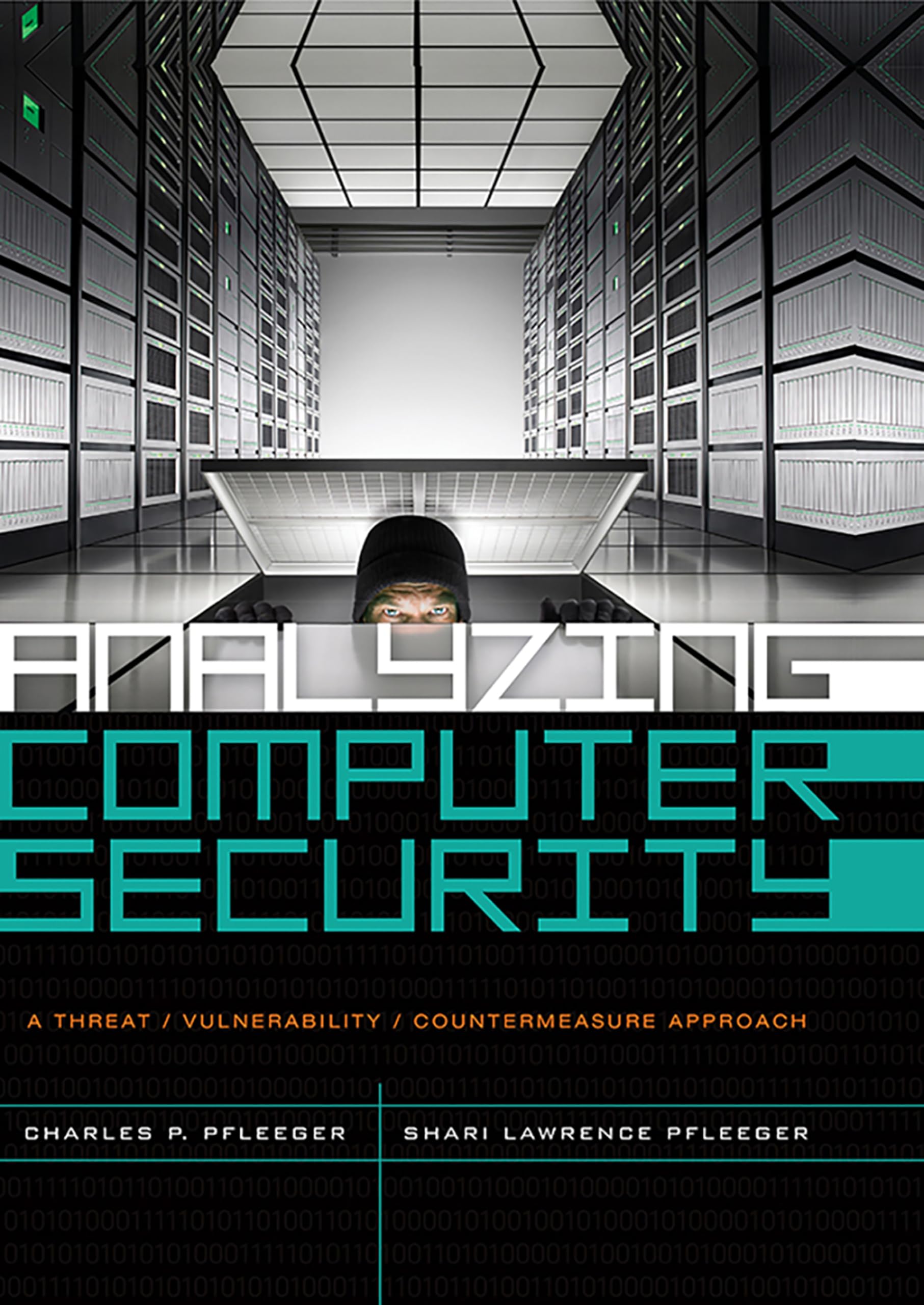 Analyzing Computer Security: A Threat / Vulnerability / Countermeasure Approach,New