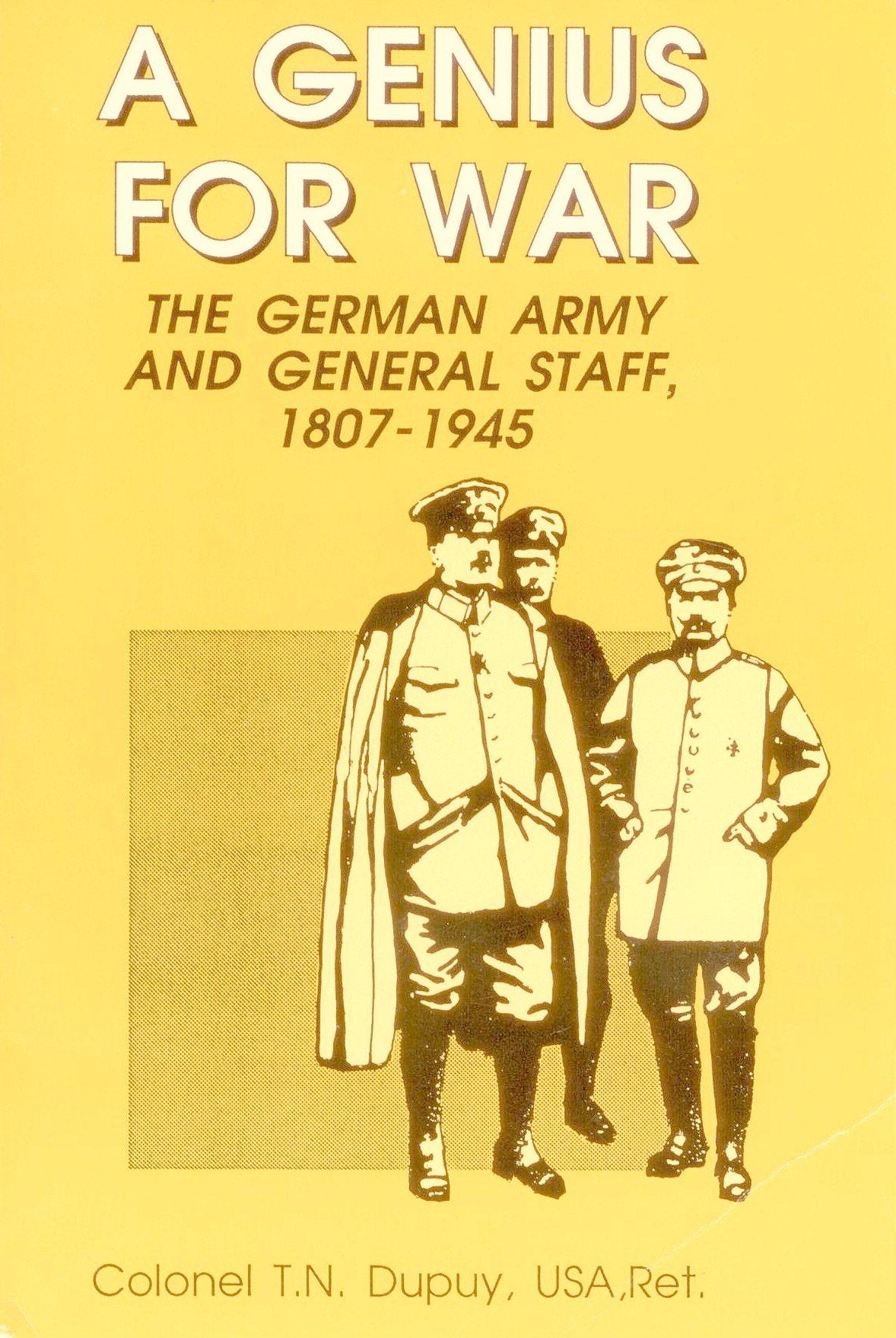 A Genius for War: The German Army and General Staff, 18071945,Used