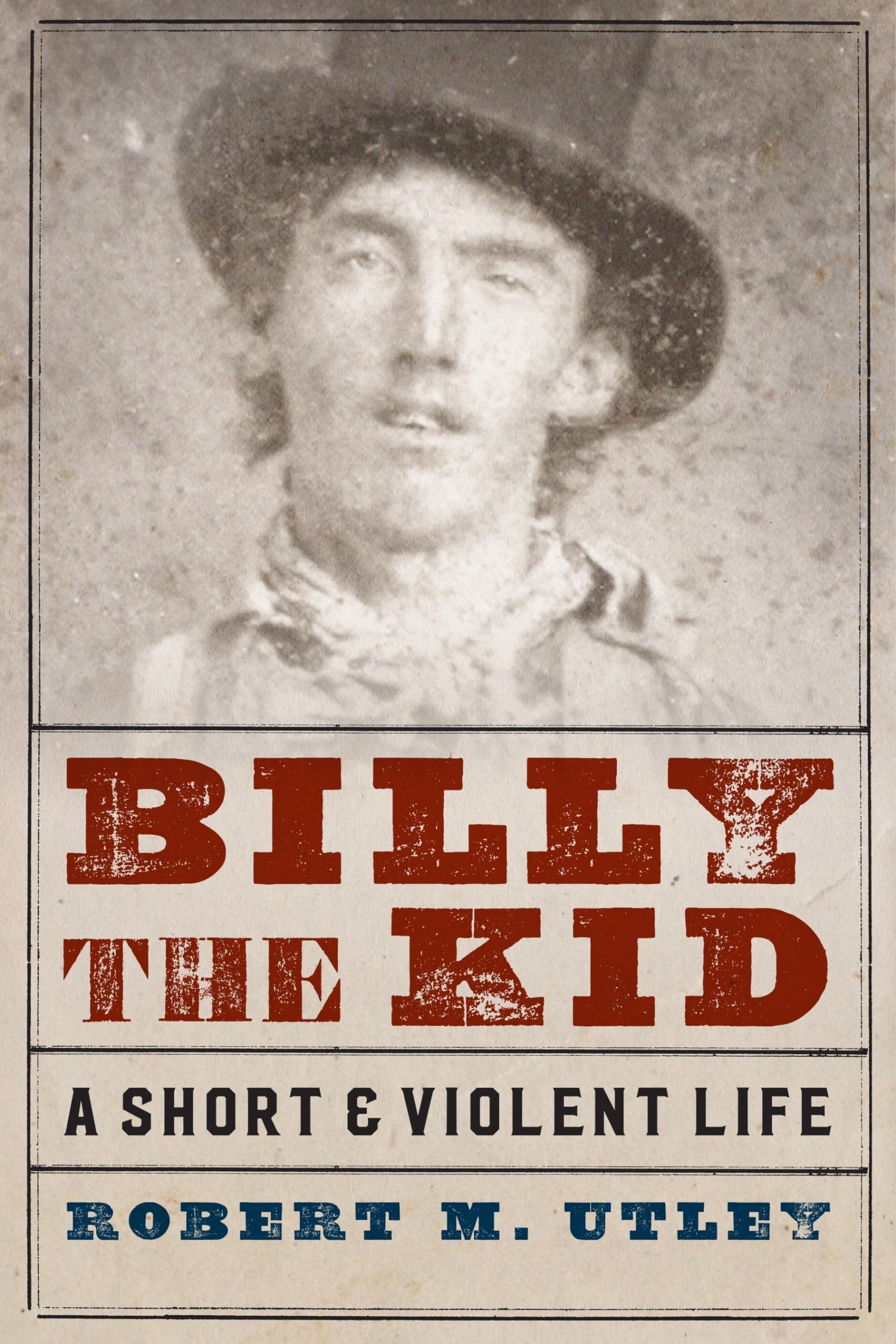 Billy The Kid: A Short And Violent Life