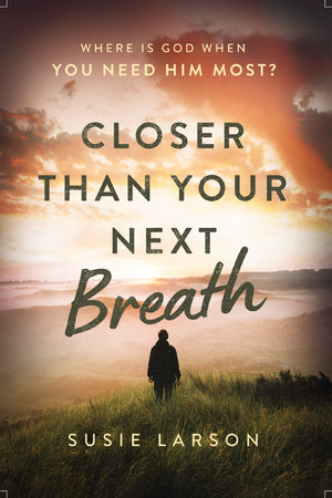Closer Than Your Next Breath: Where Is God When You Need Him Most?,Used