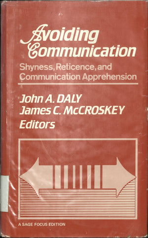 Avoiding Communication: Shyness, Reticence, and Communication Apprehension (SAGE Focus Editions),Used
