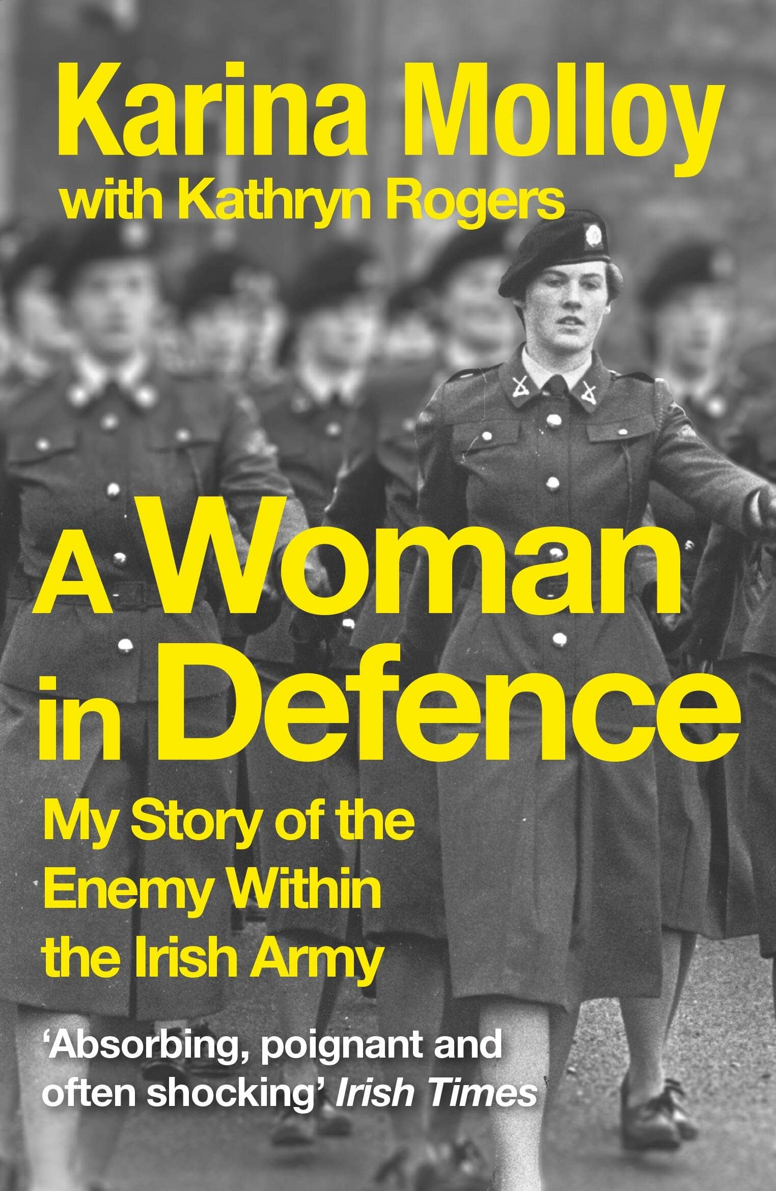 A Woman In Defence: My Story Of The Enemy Within The Irish Army
