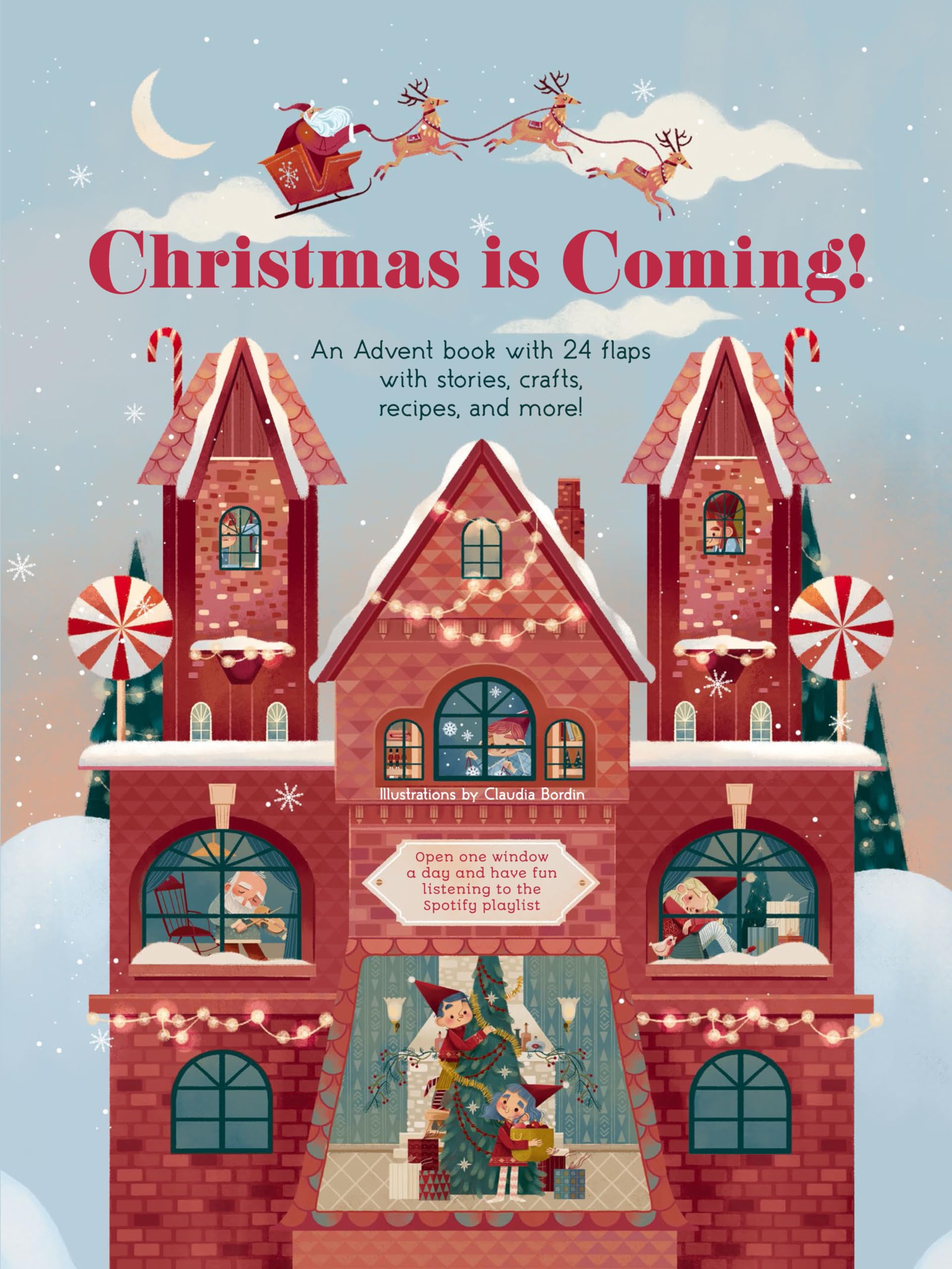 Christmas Is Coming!: An Advent Book with 24 Flaps with Stories, Crafts, Recipes, and More!,New