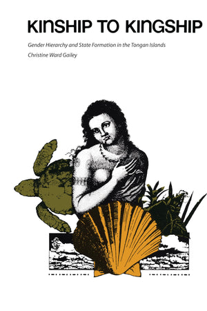 Kinship to Kingship: Gender Hierarchy and State Formation in the Tongan Islands (Texas Press Sourcebooks in Anthropology),Used