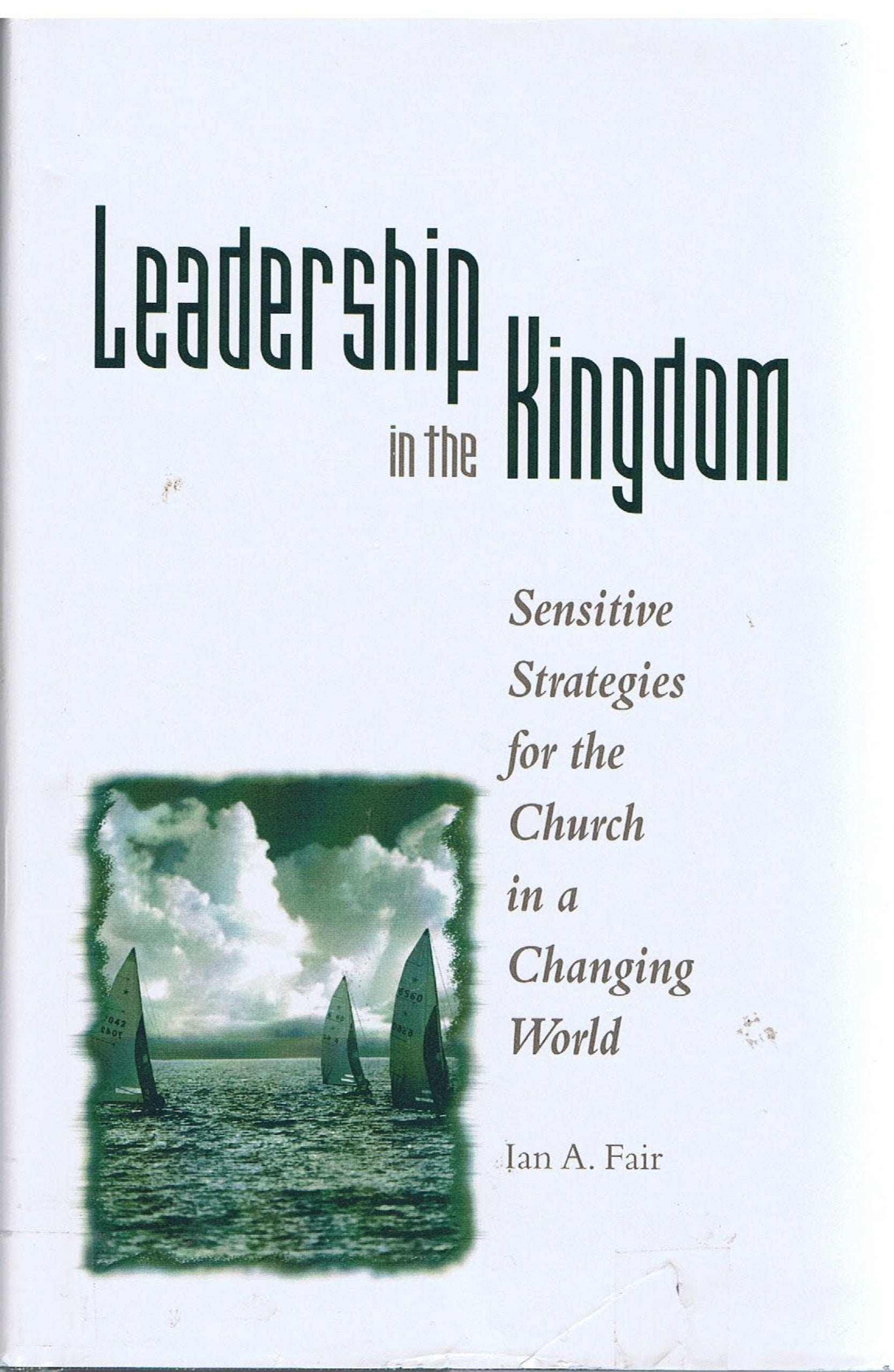 Leadership in the Kingdom: Sensitive Strategies for the Church in a Changing World,Used