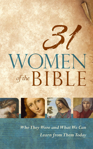 31 Women of the Bible: Who They Were and What We Can Learn from Them Today,Used