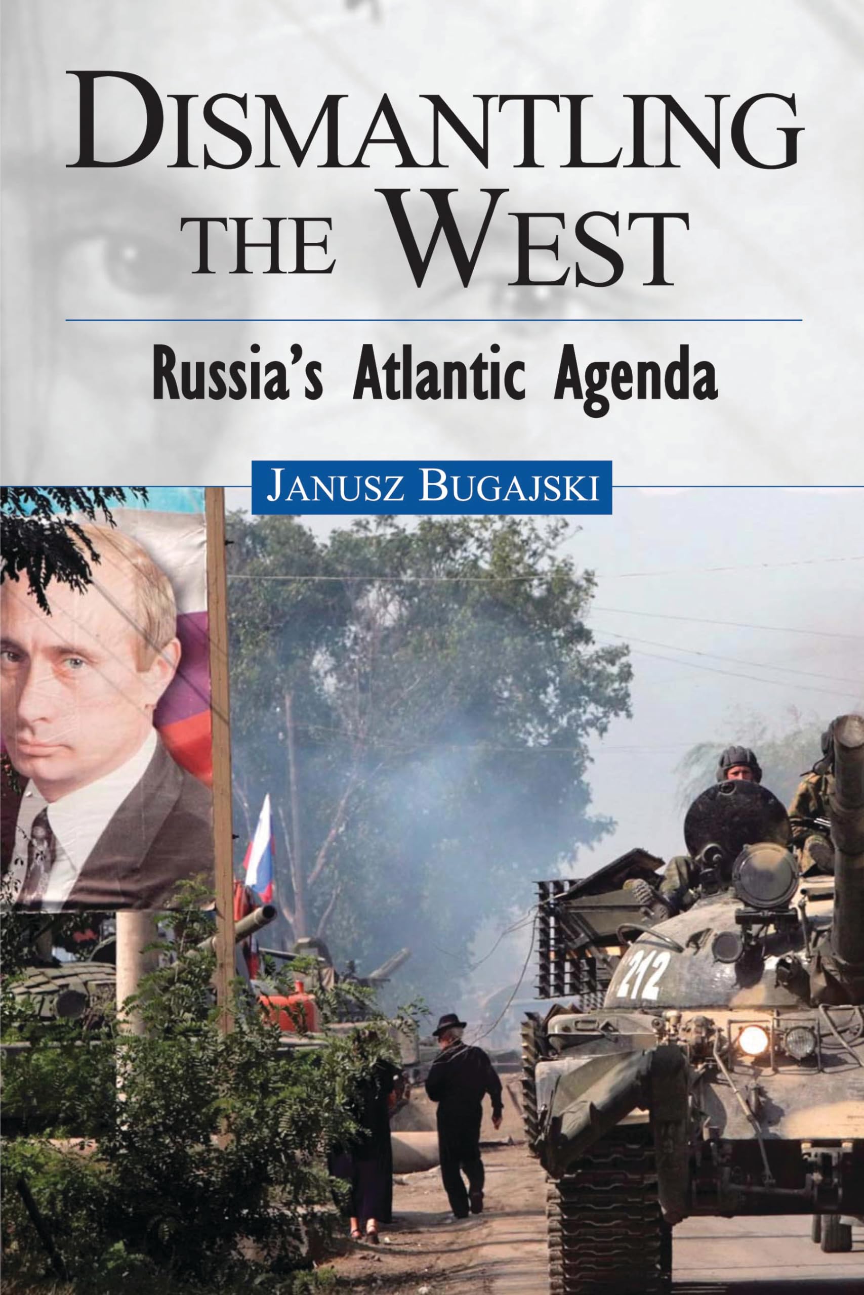Dismantling the West: Russia's Atlantic Agenda,Used
