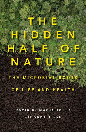 The Hidden Half of Nature: The Microbial Roots of Life and Health,Used