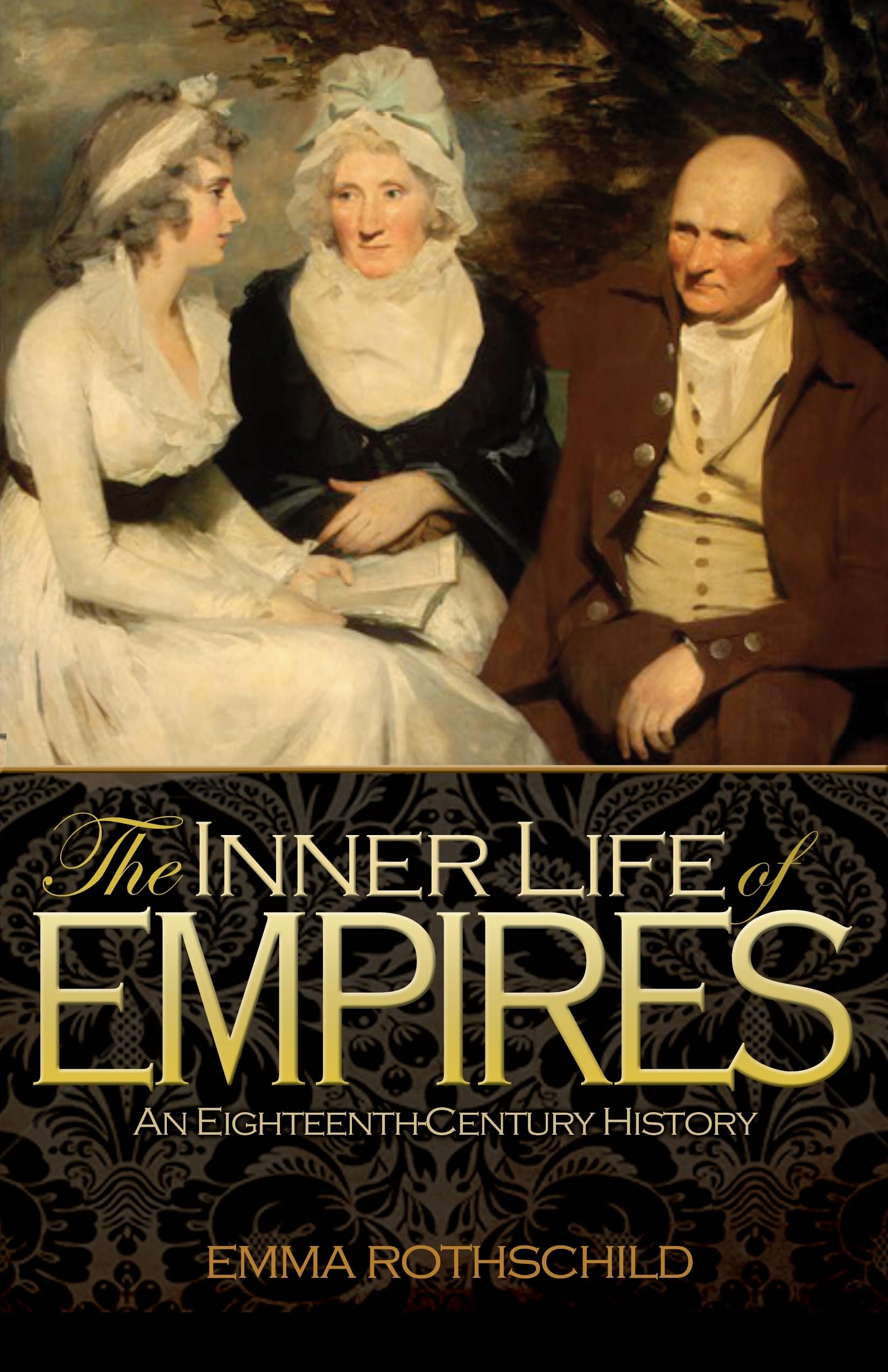 The Inner Life of Empires: An EighteenthCentury History,Used