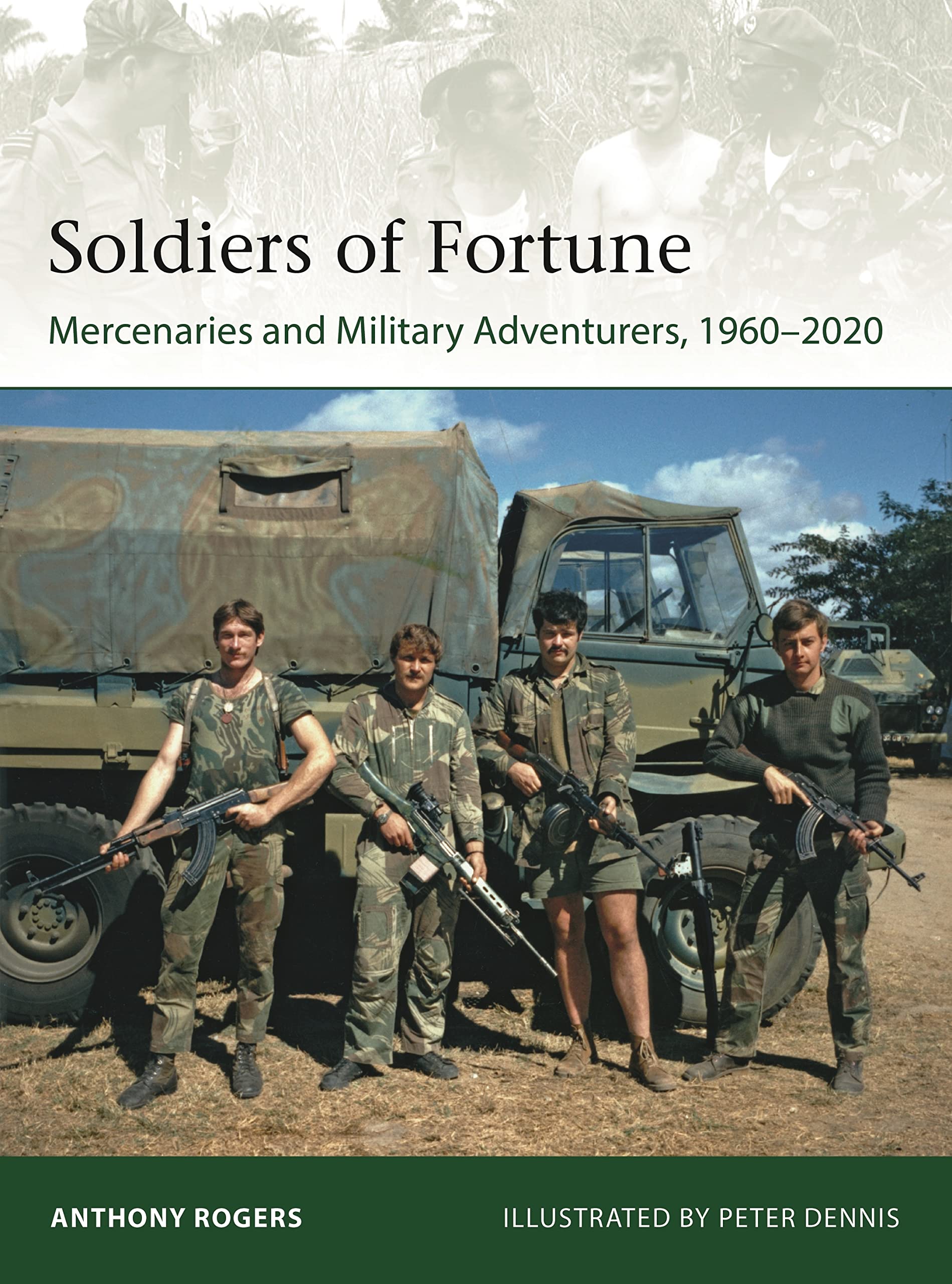 Soldiers Of Fortune: Mercenaries And Military Adventurers, 19602020 (Elite),New