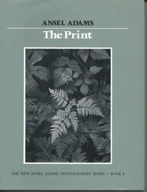 The Print (New Ansel Adams Photography Series, Book 3),New