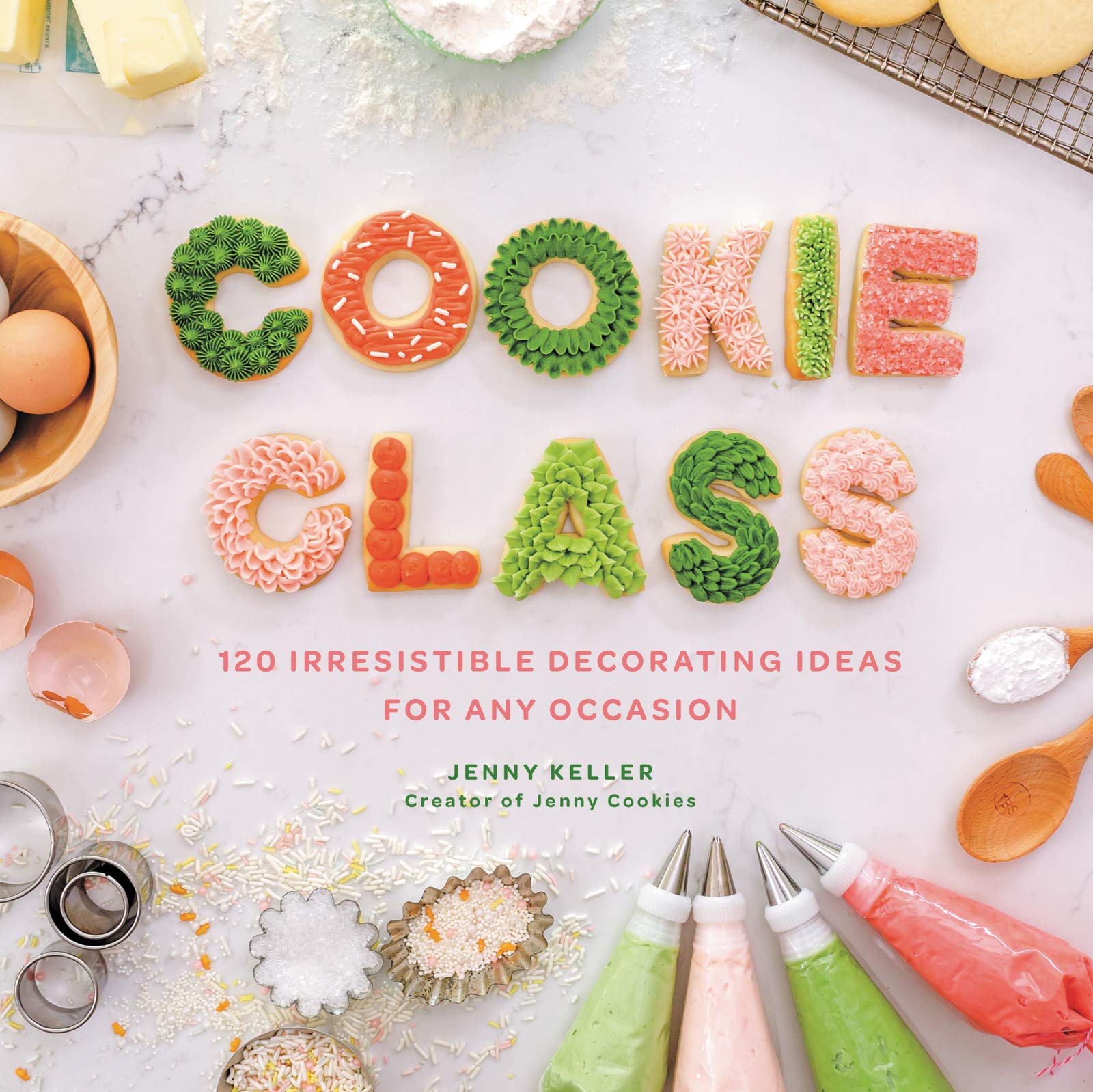 Cookie Class: 120 Irresistible Decorating Ideas for Any Occasion,Used