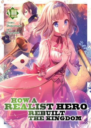 How a Realist Hero Rebuilt the Kingdom (Light Novel) Vol. 8,Used