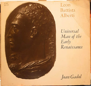 Leon Battista Alberti: Universal Man of the Early Renaissance,Used