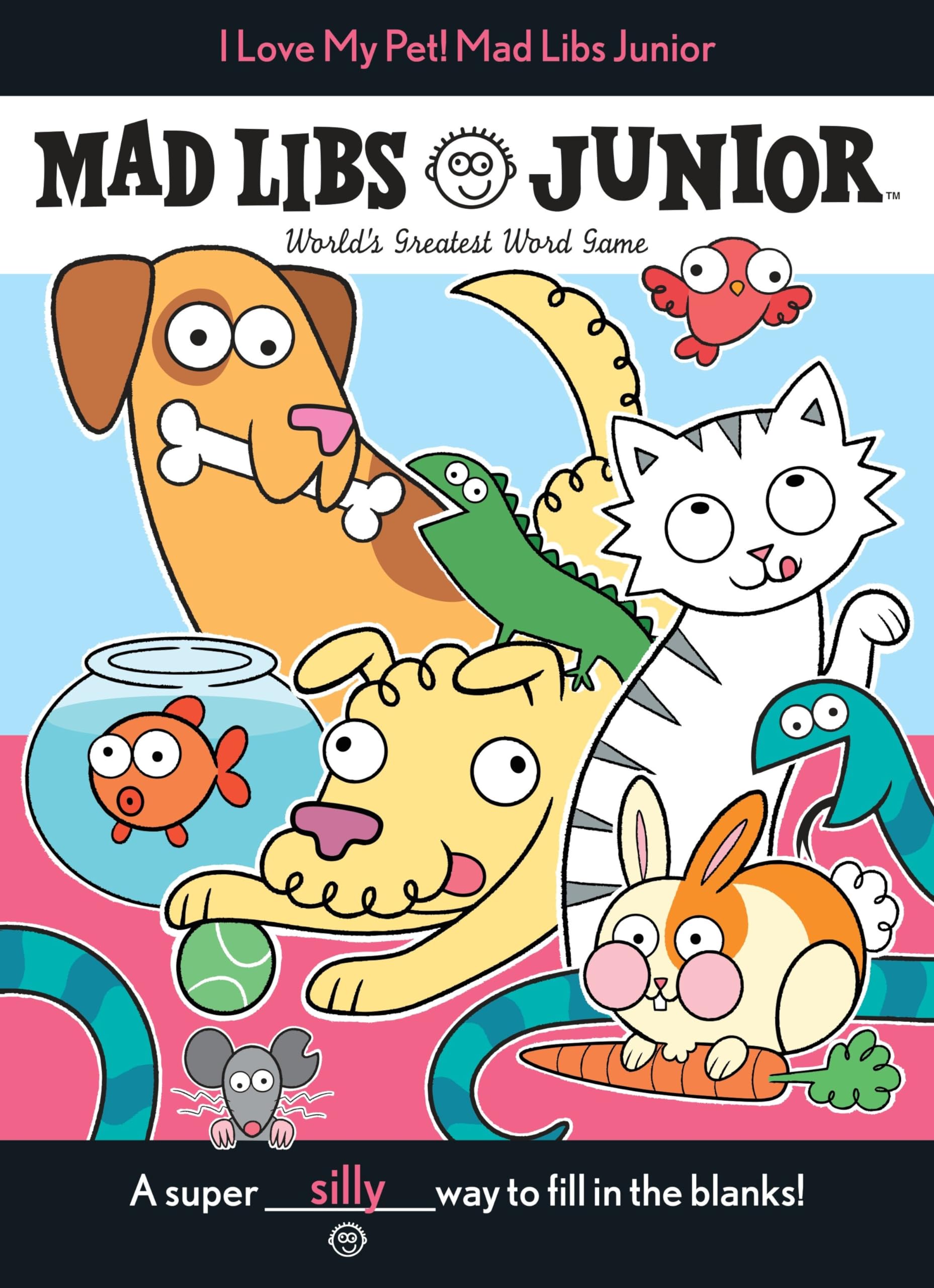 I Love My Pet! Mad Libs Junior: World's Greatest Word Game,New