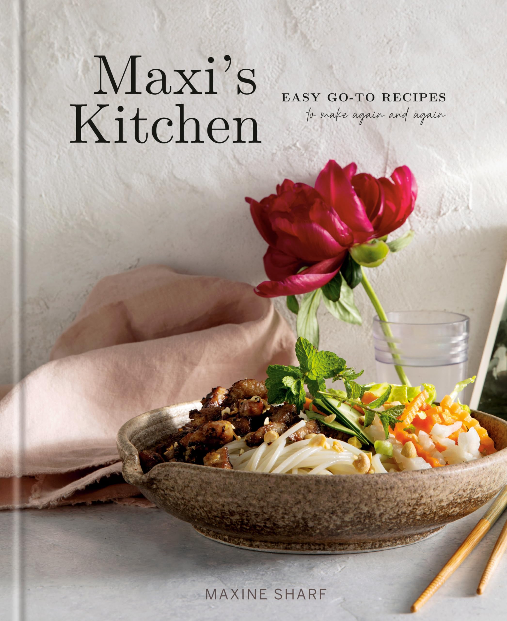 MaxiS Kitchen: Easy GoTo Recipes To Make Again And Again: A Cookbook