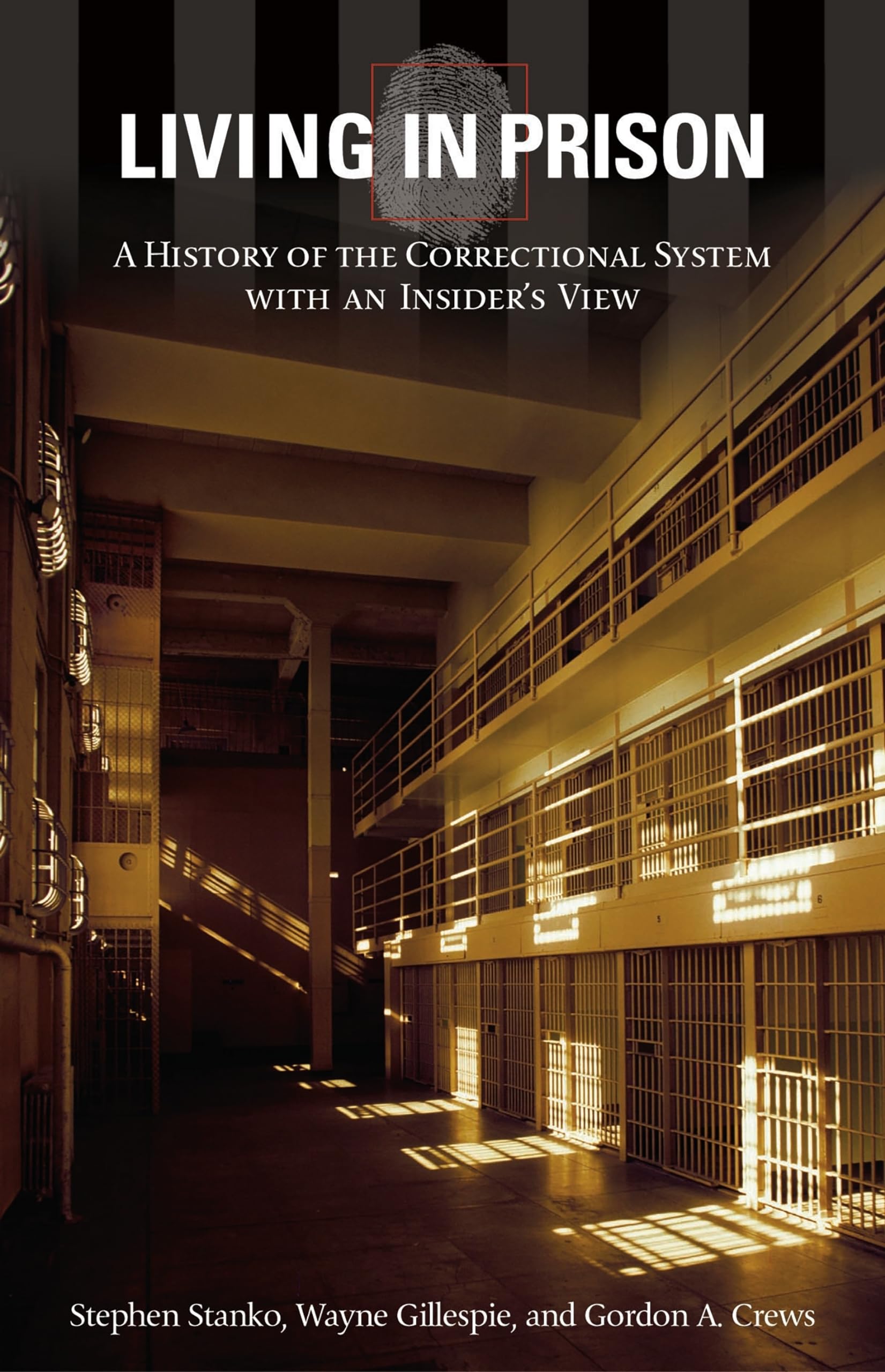 Living in Prison: A History of the Correctional System with an Insider's View,Used