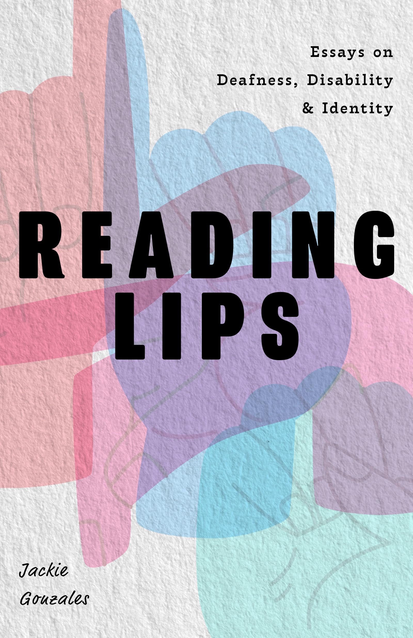 Reading Lips: Essays On Deafness, Disability And Identity