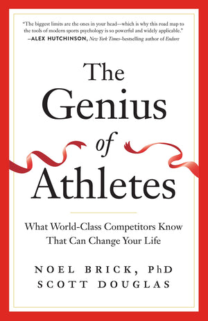 The Genius Of Athletes: What Worldclass Competitors Know That Can Change Your Life