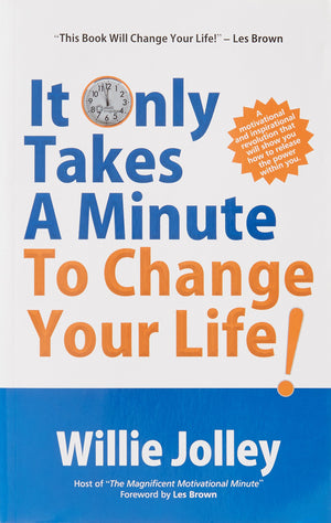 It Only Takes A Minute To Change Your Life