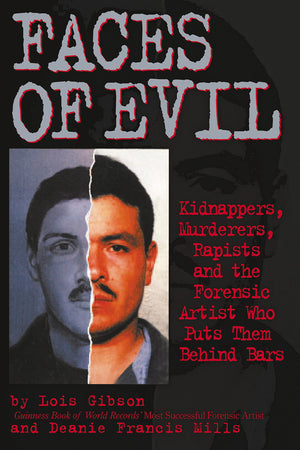 Faces of Evil: Kidnappers, Murderers, Rapists and the Forensic Artist Who Puts Them Behind Bars,Used