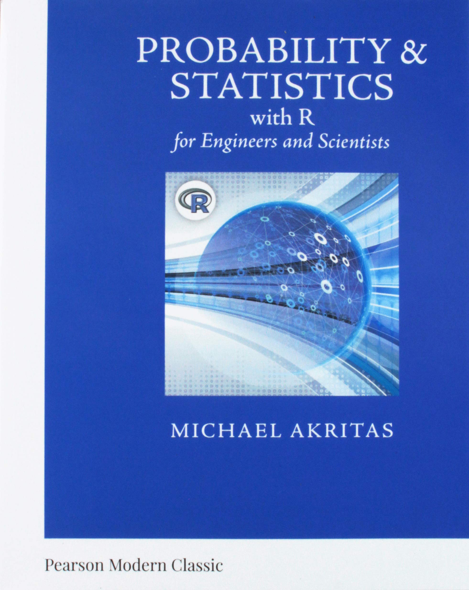 Probability & Statistics with R for Engineers and Scientists (Classic Version) (Pearson Modern Classics for Advanced Statistics ,Used