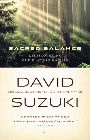 The Sacred Balance: Rediscovering Our Place in Nature (David Suzuki Institute),Used