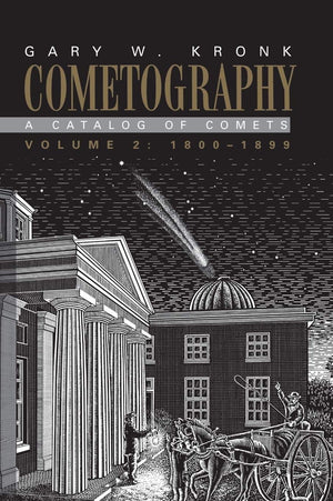 Cometography: Volume 2, 18001899: A Catalog Of Comets,New