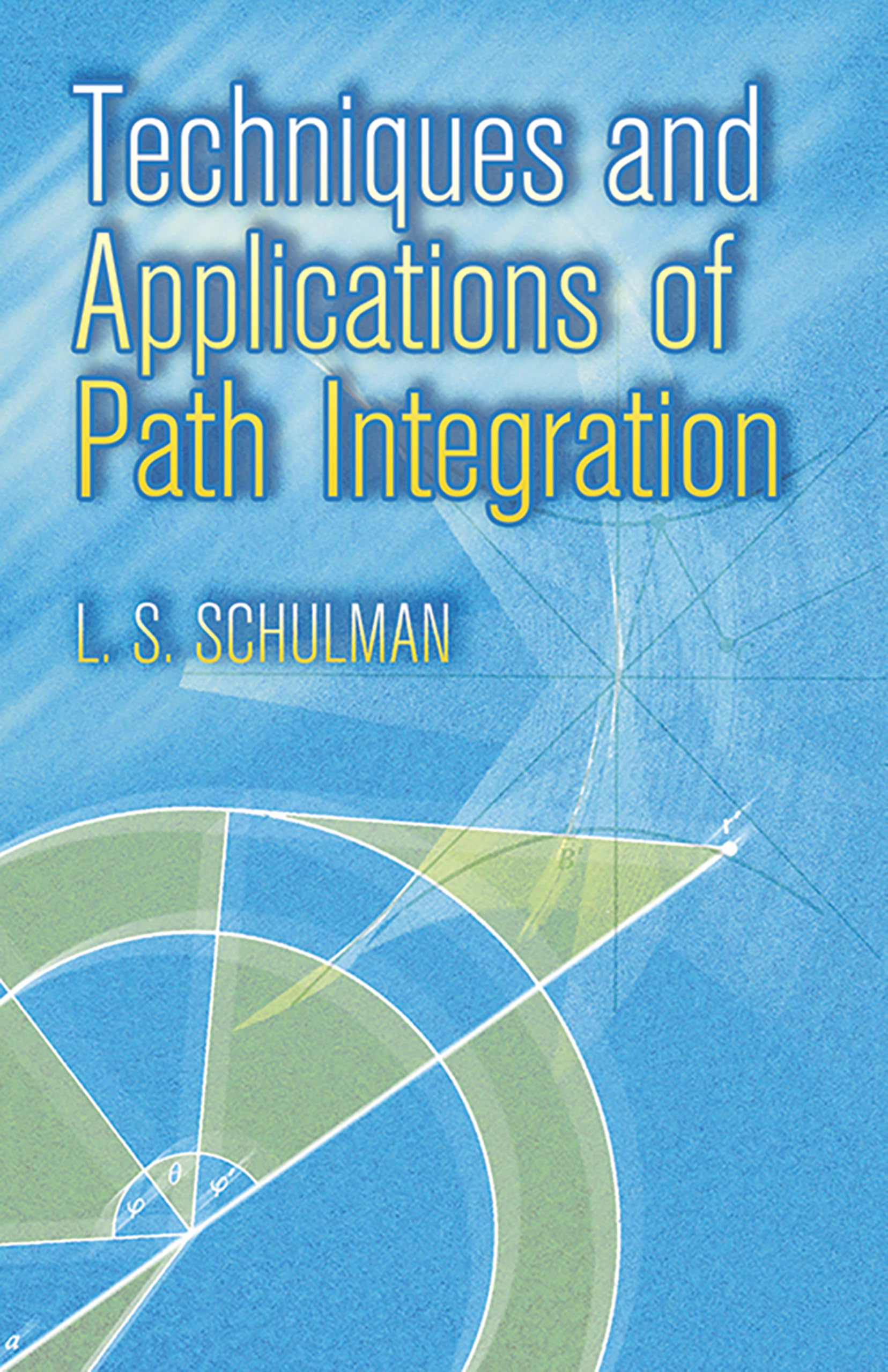 Techniques and Applications of Path Integration (Dover Books on Physics),Used