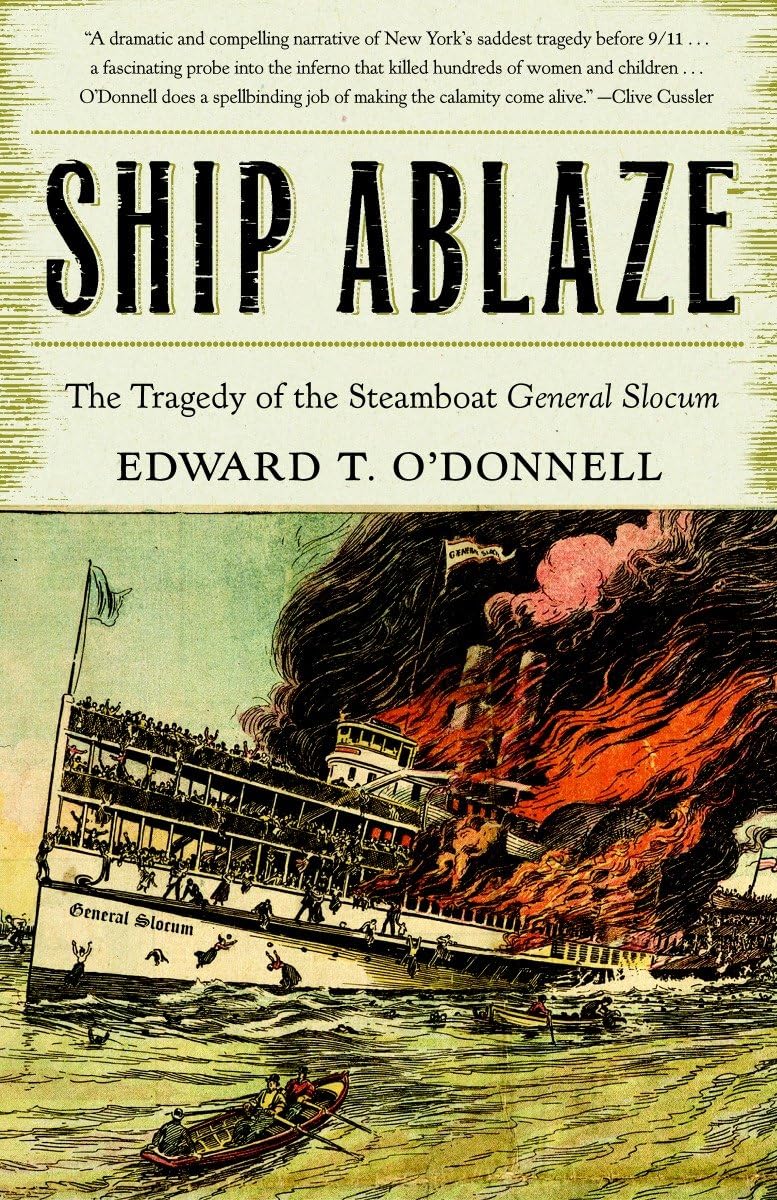 Ship Ablaze: The Tragedy of the Steamboat General Slocum,New