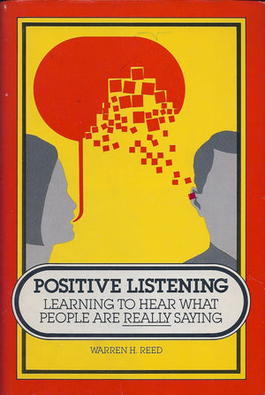 Positive Listening: Learning to Hear What People Are Really Saying,Used