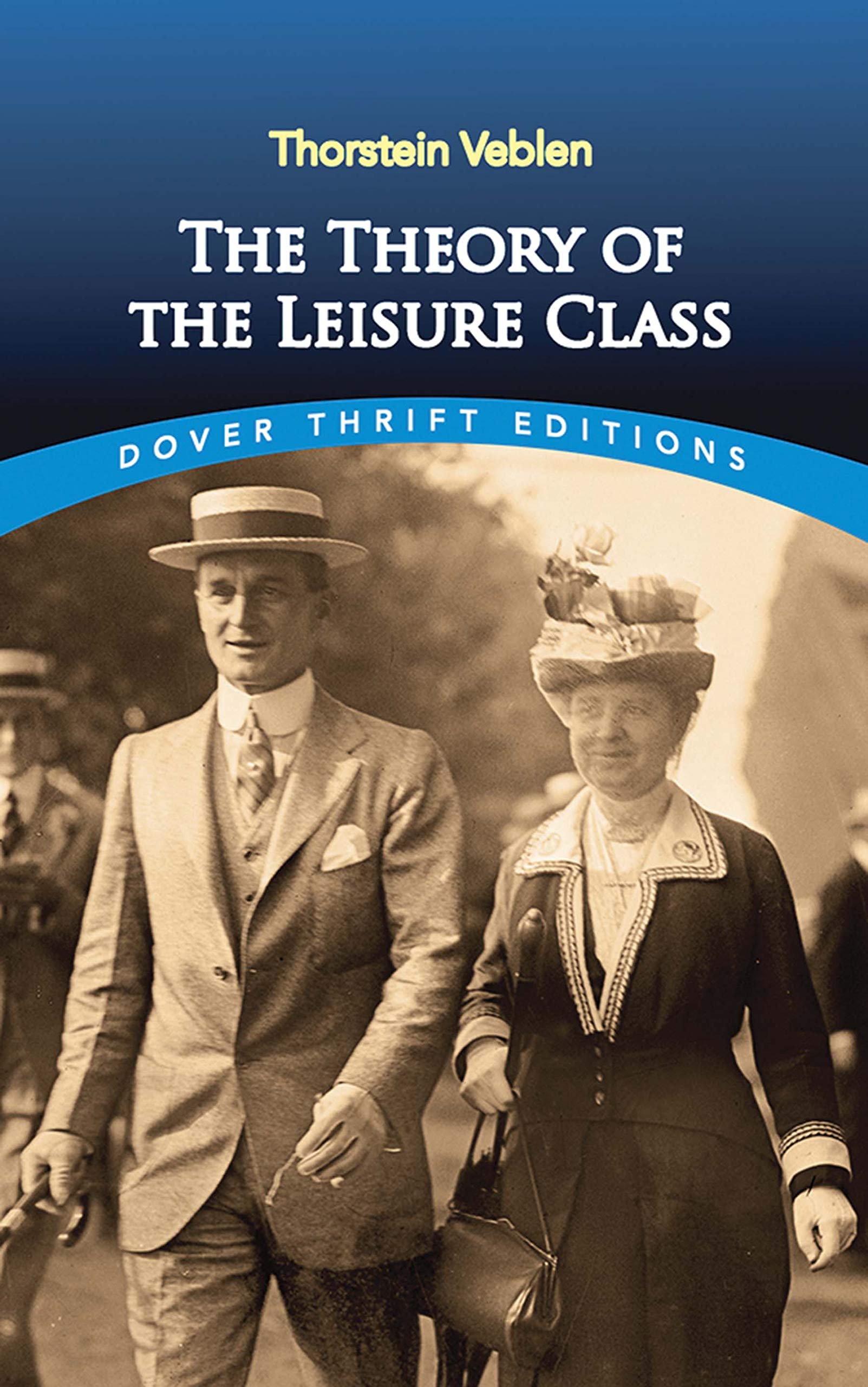 The Theory of the Leisure Class (Dover Thrift Editions: Economics),Used