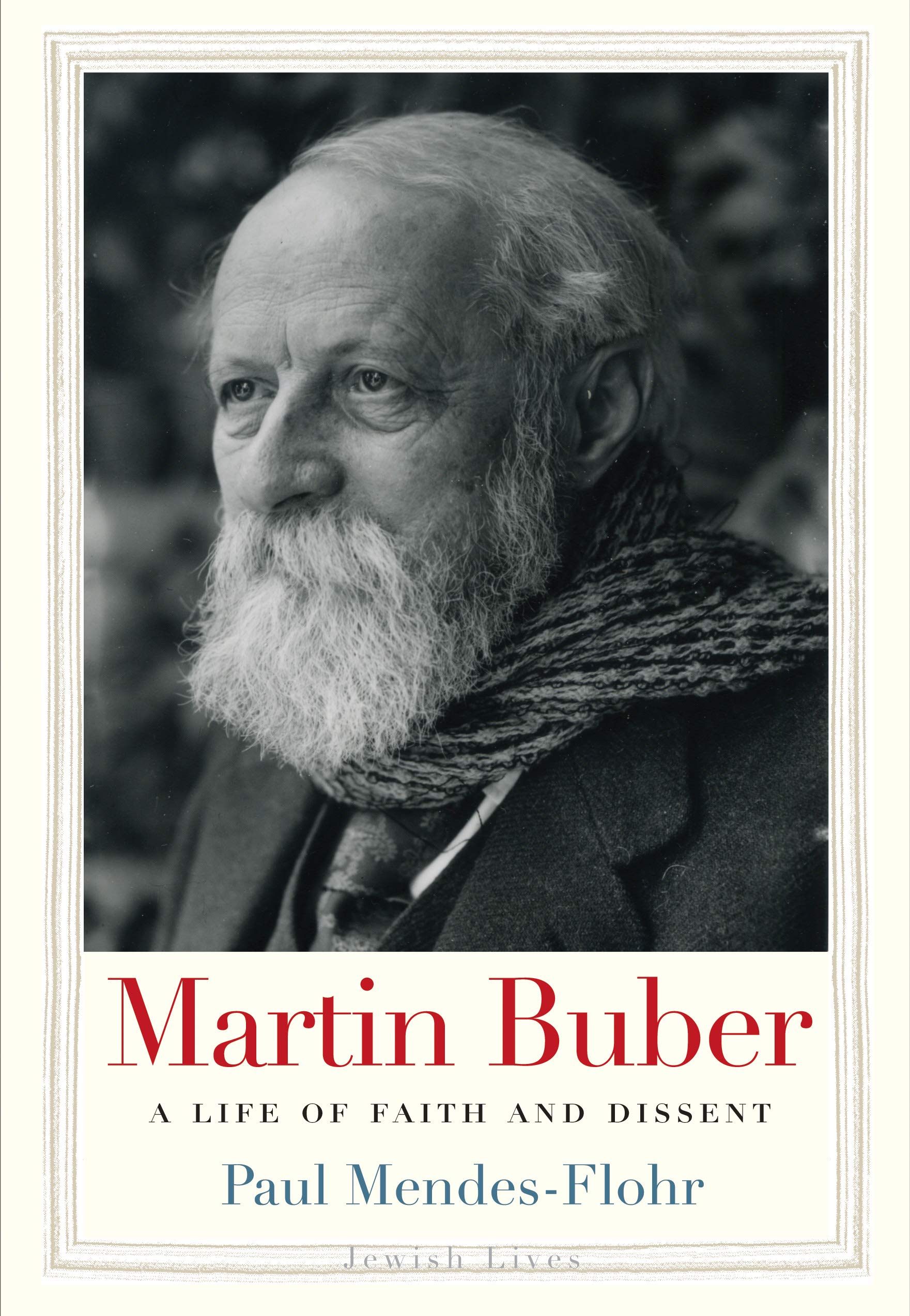 Martin Buber: A Life of Faith and Dissent (Jewish Lives),Used