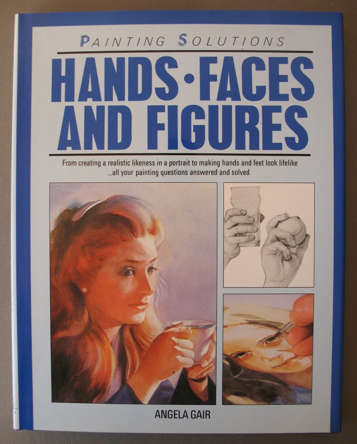 Hands, Faces and Figures (Painting Solutions),New