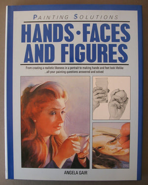 Hands, Faces and Figures (Painting Solutions),New