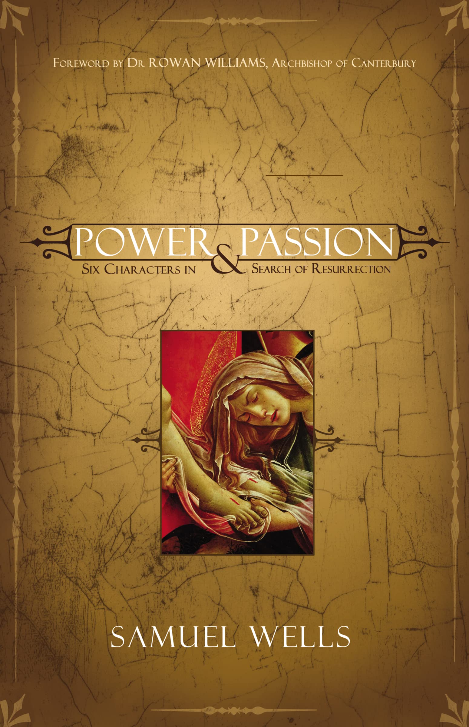 Power and Passion: Six Characters in Search of Resurrection,Used