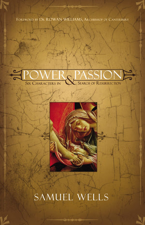 Power and Passion: Six Characters in Search of Resurrection,Used